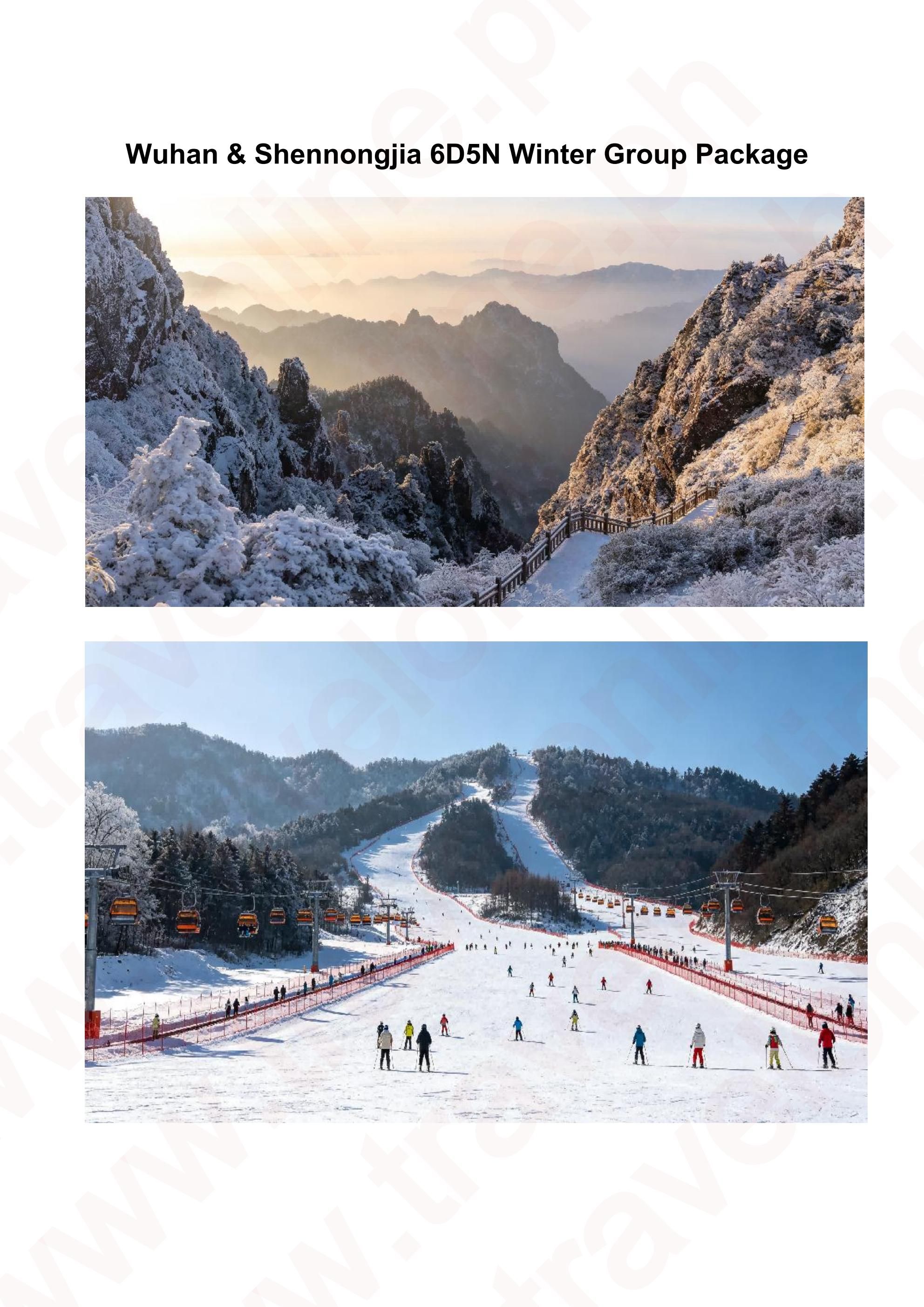 WUHAN SHENNONGJIA WINTER SKI MYSTERIOUS WILDMAN FOREST CHINA 6 DAYS 5 NIGHTS ALL IN JOINER GROUP TOUR PACKAGE FROM MANILA PHILIPPINES - AS LOW AS: $899/PAX - TRAVELONLINE itinerary